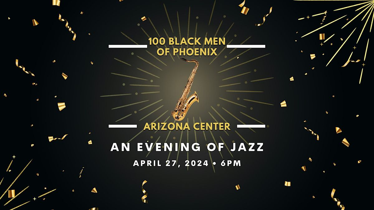 An Evening of Jazz with The 100 Black Men of Phoenix