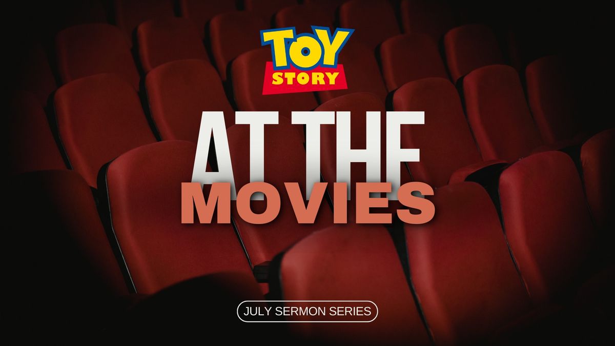 To Infinity and Beyond: Lessons from Toy Story Sermon Series