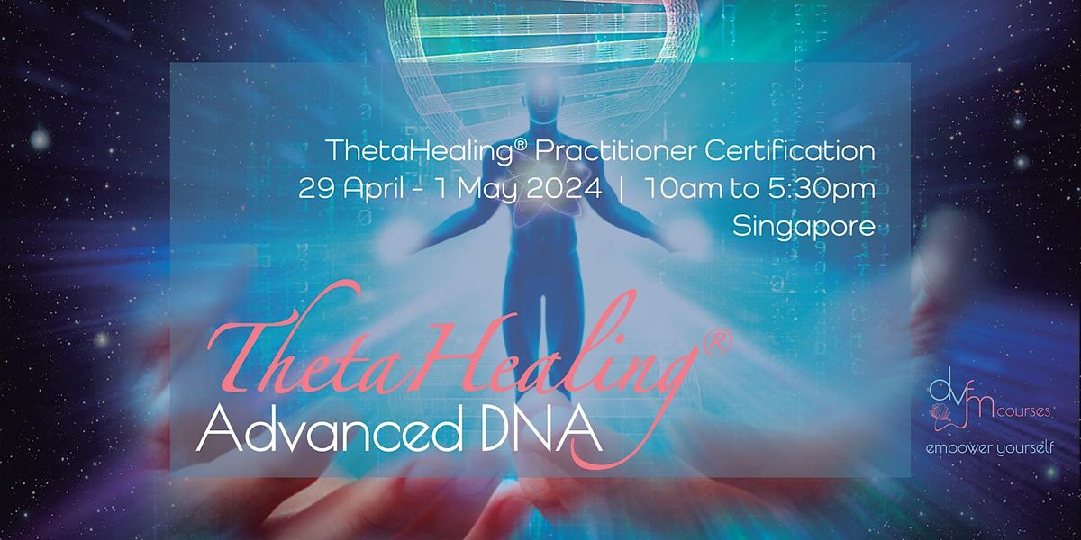 3-Day ThetaHealing Advanced DNA Practitioner Course