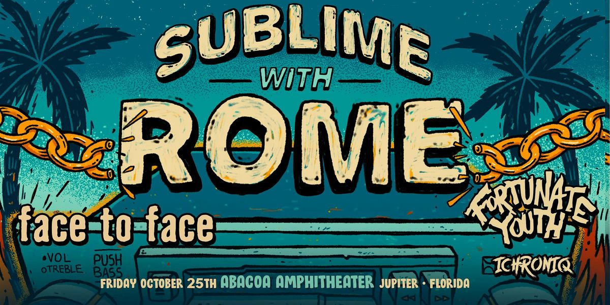 SUBLIME WITH ROME W\/ FACE TO FACE & FORTUNATE YOUTH - JUPITER