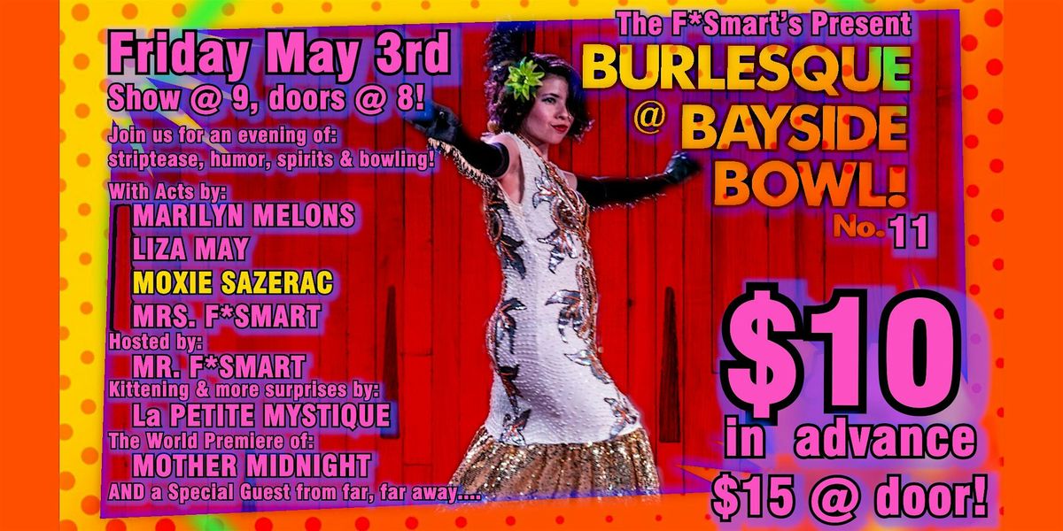The F*Smarts present: Burlesque 11 at Bayside Bowl!