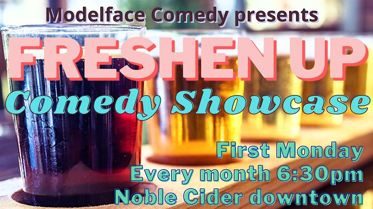 Freshen Up Comedy Showcase at Noble Cider downtown