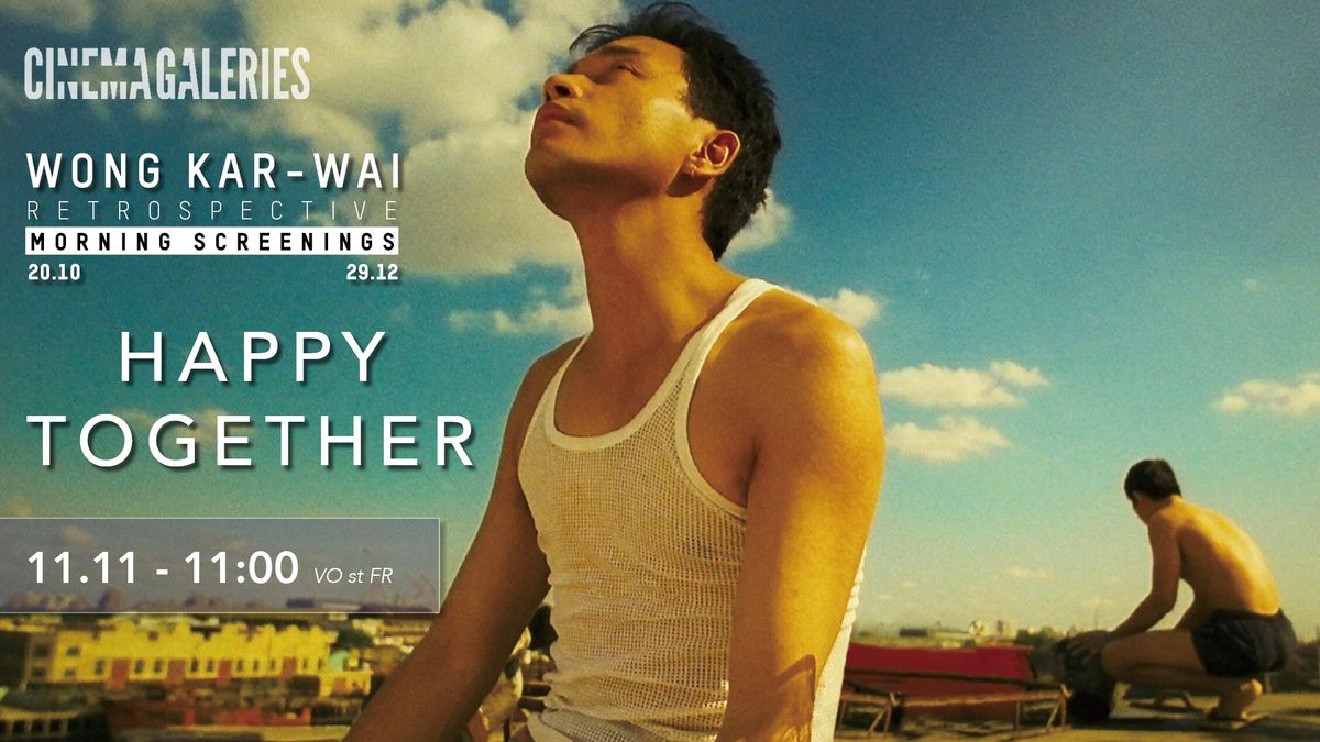 WONG KAR-WAI MORNING SCREENINGS : HAPPY TOGETHER ST FR