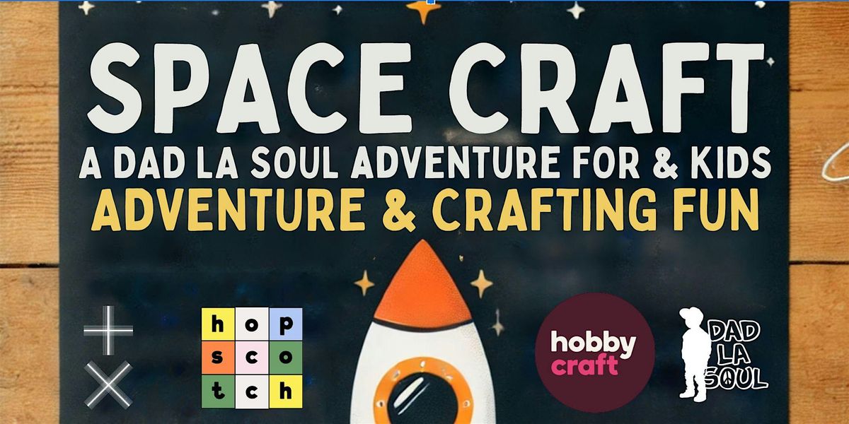 SPACE CRAFT: A Dad La Soul Adventure for Dads & Kids (VIP Tour & Craft Fun)