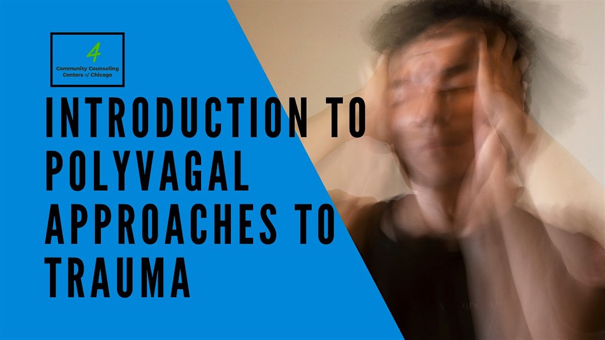 Introduction To Polyvagal Approaches to Trauma