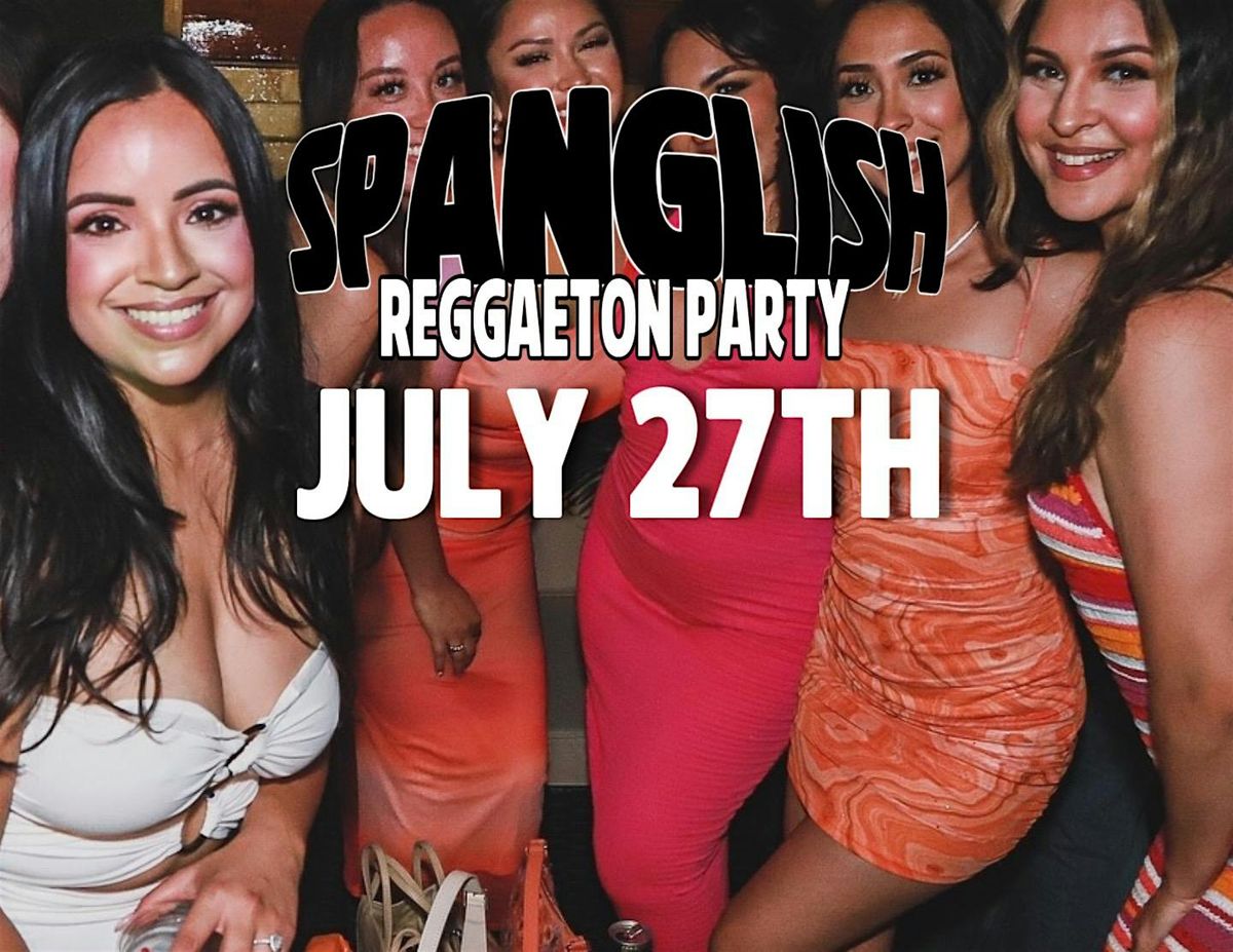 SPANGLISH: REGGAETON Y HIP HOP PARTY