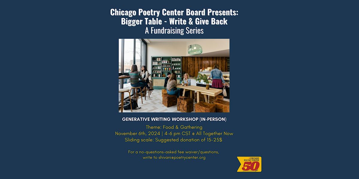 Chicago Poetry Center's Bigger Table: Write & Give Back Series (In Person)