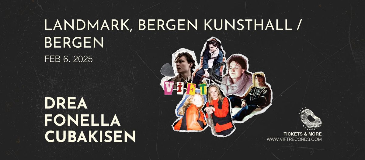 Fonella, drea & Cubakisen \/\/ Landmark, Bergen kunsthall \/\/ Vift Records Label Night