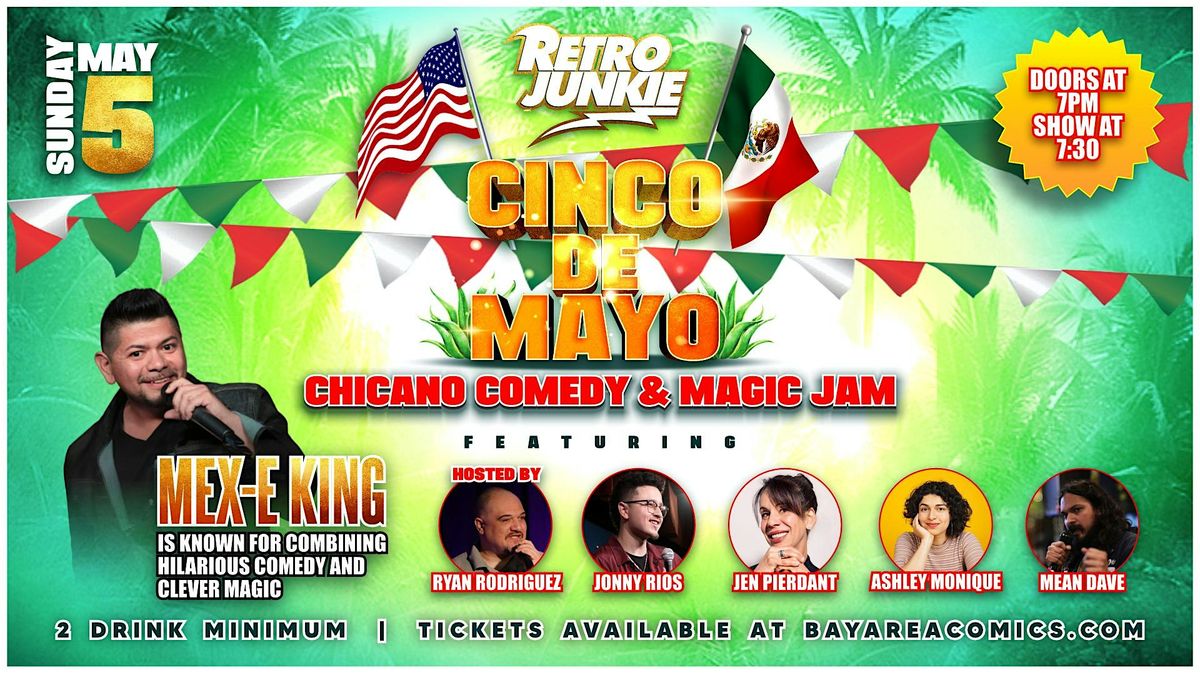 Cinco De Mayo Comedy Show Starring MEX-E KING! Chicano Comedy & Magic Jam