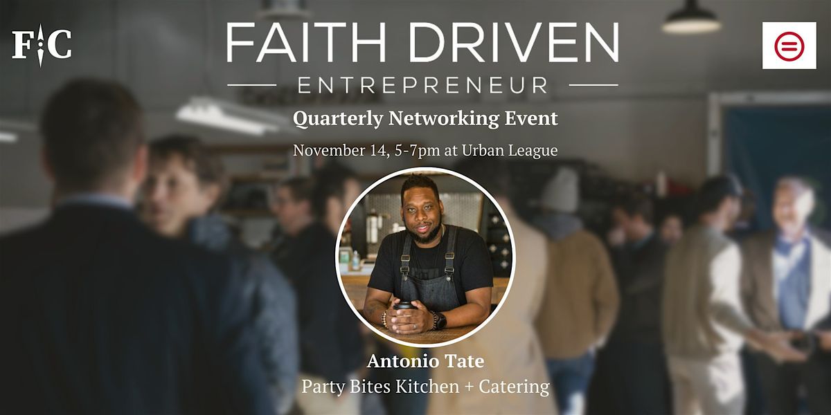 Faith Driven Quarterly Networking Event