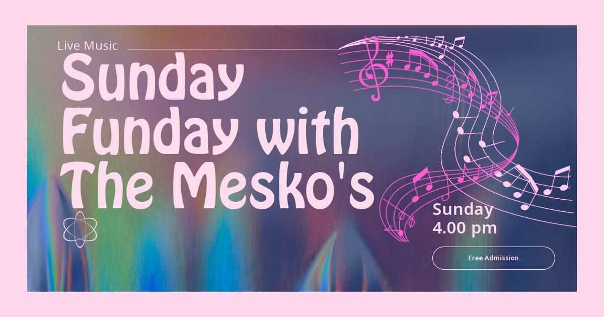 Sunday Funday with The Mesko