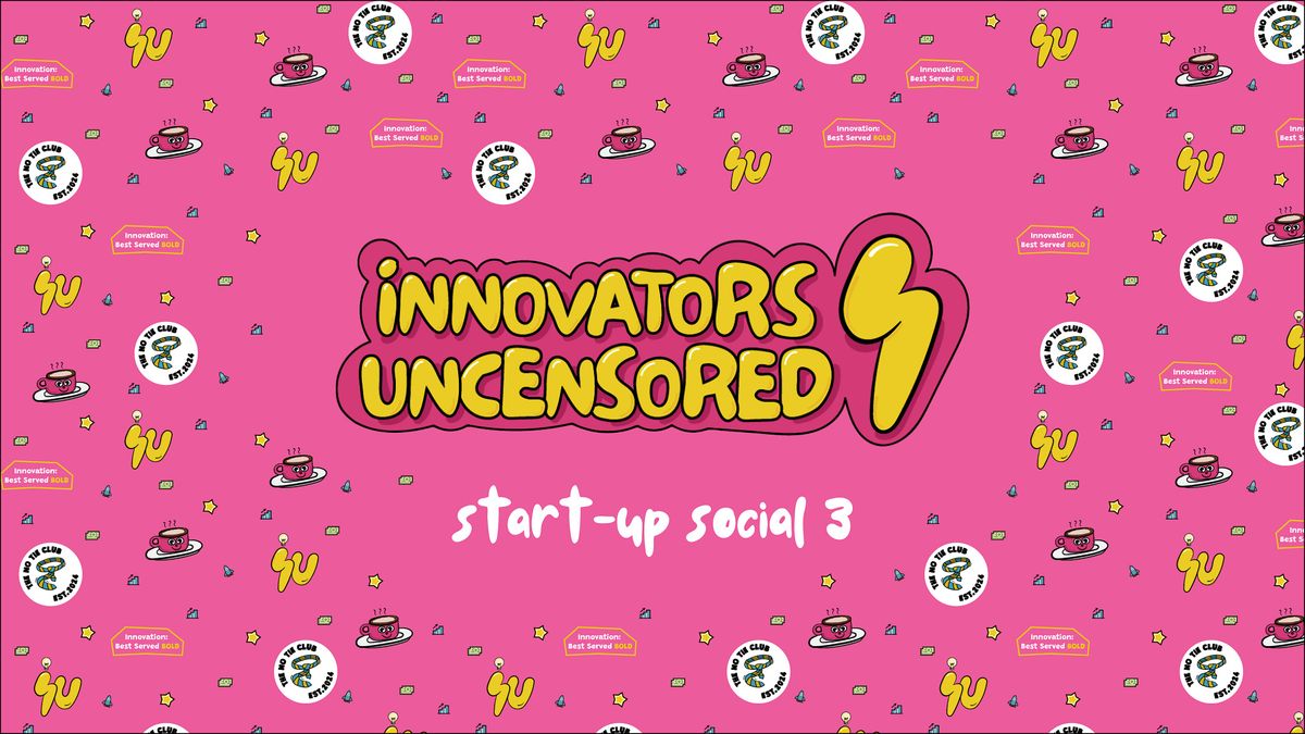 Innovators Uncensored - Start-Up Social 3, Cardiff