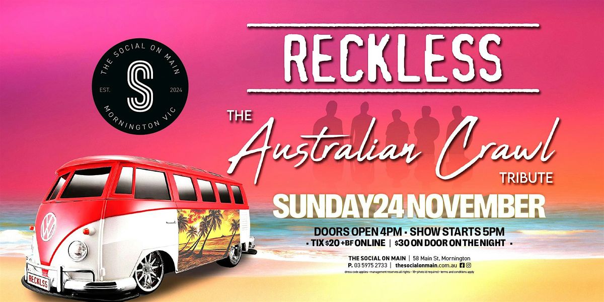 RECKLESS The Australian Crawl Tribute at the ALL NEW Social On Main!