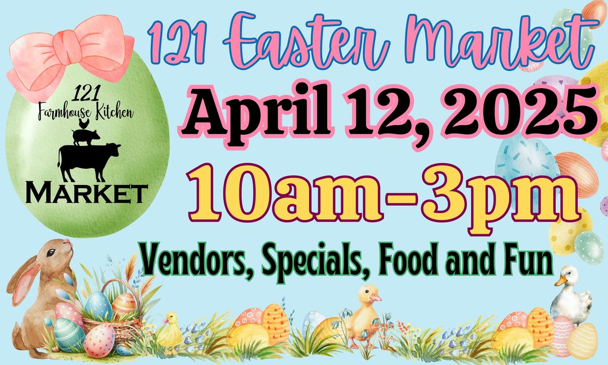 121 Easter Market @ the 121 Farmhouse Kitchen