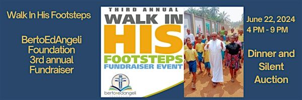 2024 BEA Foundation 3rd Annual Walk in His Footsteps Dinner and Silent Auction Fundraiser
