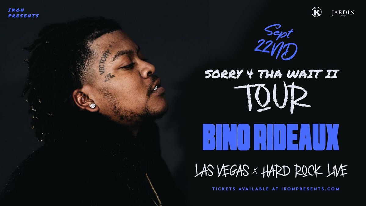 BINO RIDEAUX (Sorry 4 Tha Wait 2 Tour) - Sept 22nd, 2022(Las Vegas, NV)