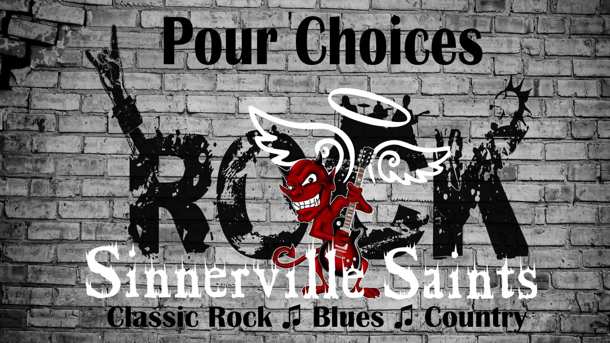 Sinnerville Saints @ Pour Choices