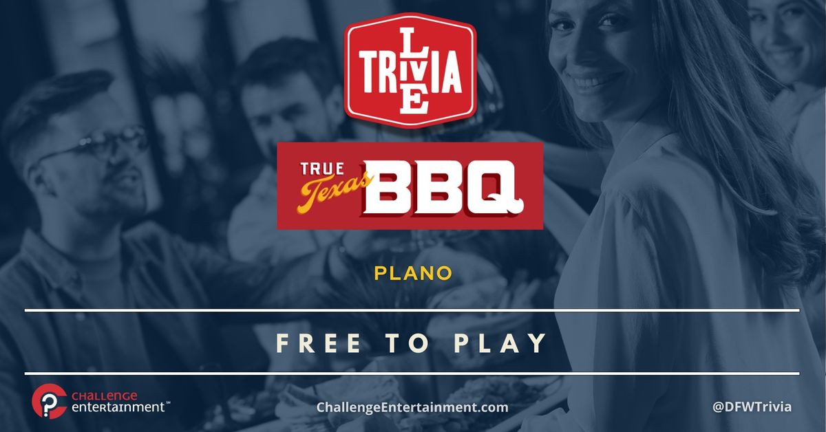 Live Trivia Nights at True Texas BBQ (HEB) - Plano