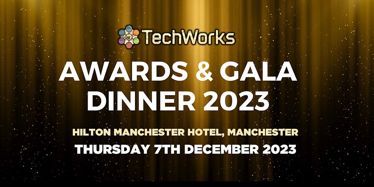 TechWorks Awards & Gala Dinner 2023