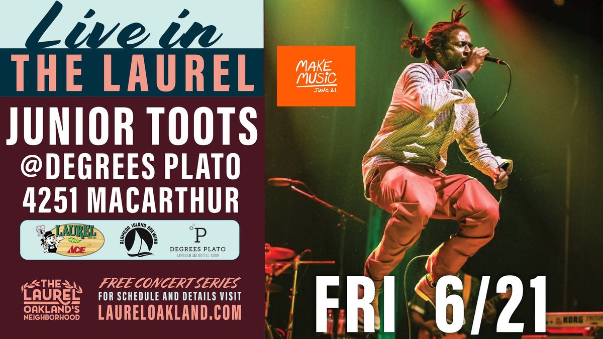 Live in The Laurel presents Junior Toots and introduces Make Music Oakland