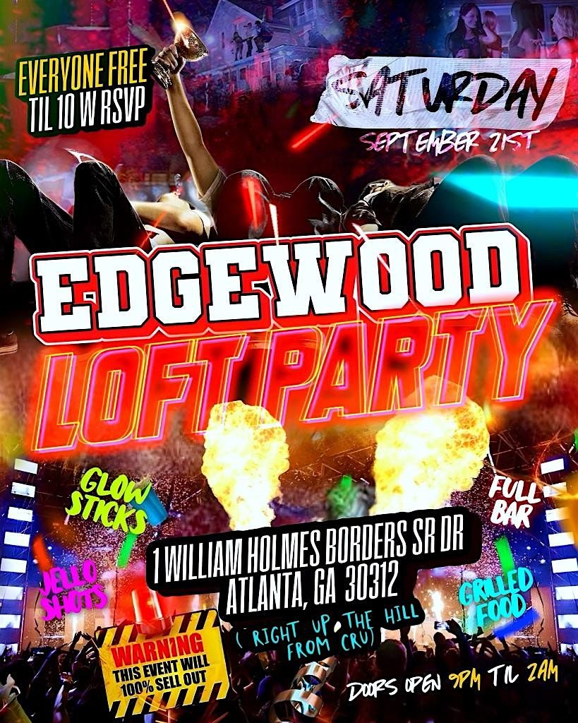 EDGEWOOD LOFT PARTY SATURDAY SEPTEMBER 21ST (FREE TICKET LINK)