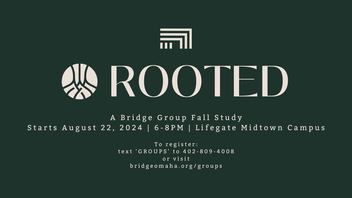 Bridge Group Fall Study \u2013 ROOTED