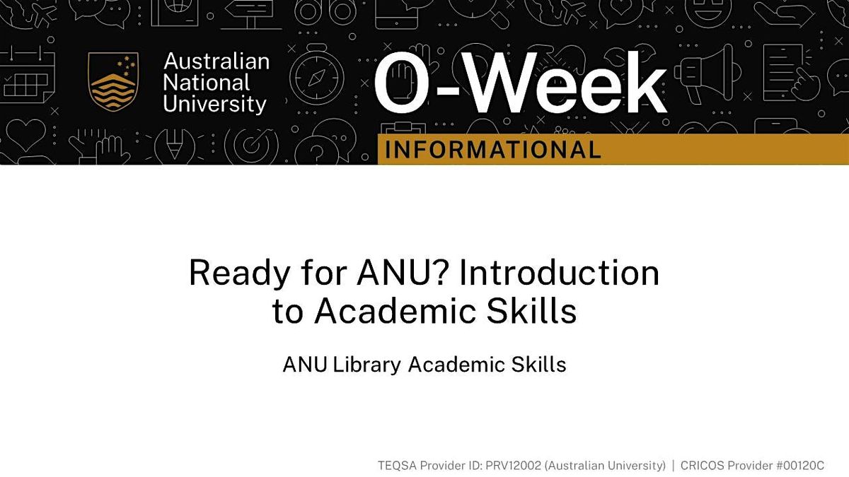 ANU Library Academic Skills: Ready for ANU? Introduction to Academic Skills
