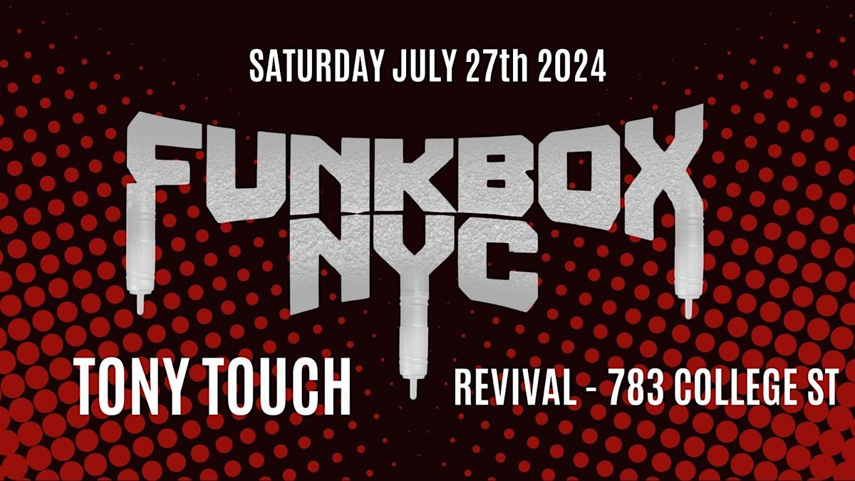 Funkbox w\/ Tony Touch (NYC) at Revival Bar