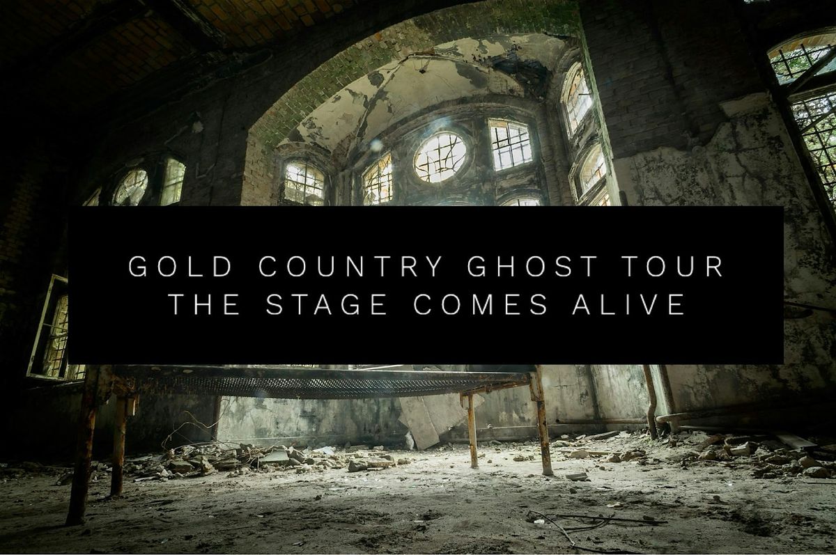 Gold Country Ghost Tour-Live Stage Show, October 5th , 7PM