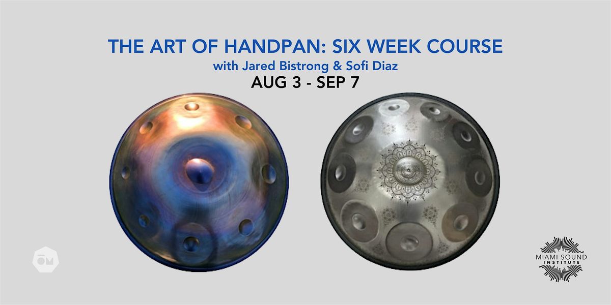 The Art of Handpan: Six Week Course