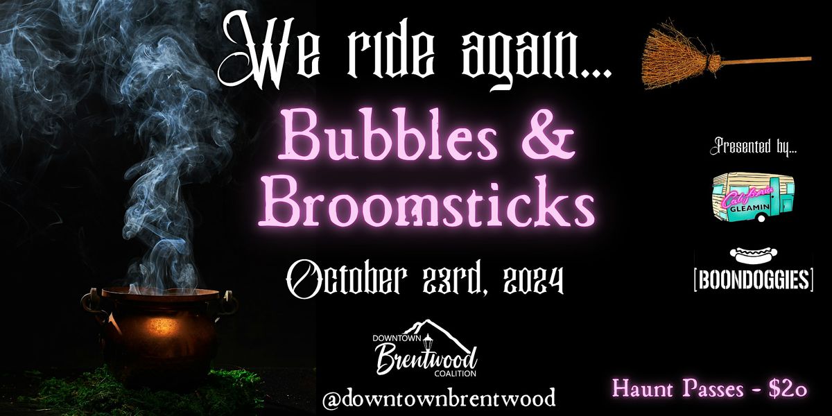 Bubbles & Broomsticks 2024 Downtown Brentwood