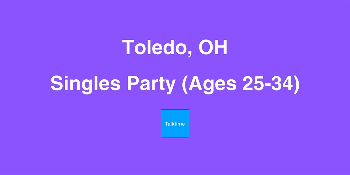 Singles Party (Ages 25-34) - Toledo
