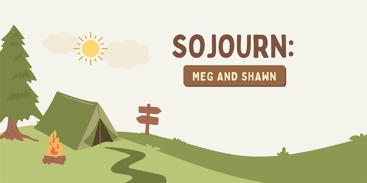 Sojourn: Meg and Shawn