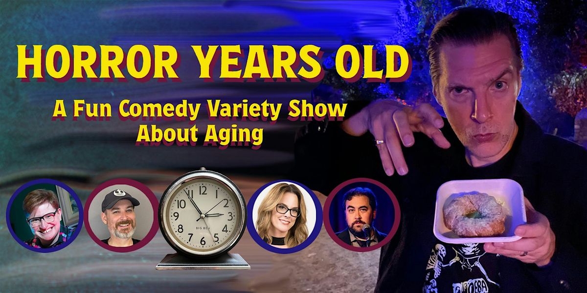 Horror Years Old: A Comedy Variety Show