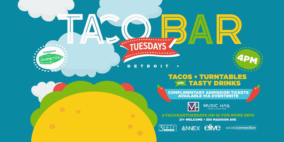 TACO BAR TUESDAYS @ MUSIC HALL OUTDOOR AMPHITHEATER - DETROIT, Music ...