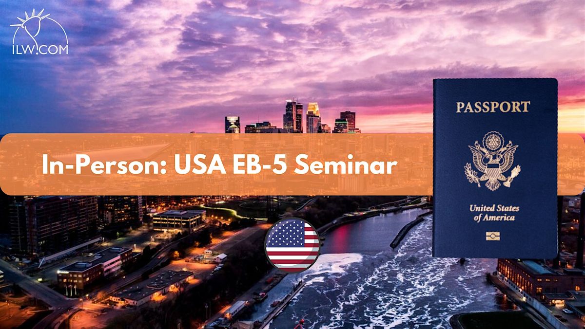 In Person USA EB-5 Seminar - Minneapolis