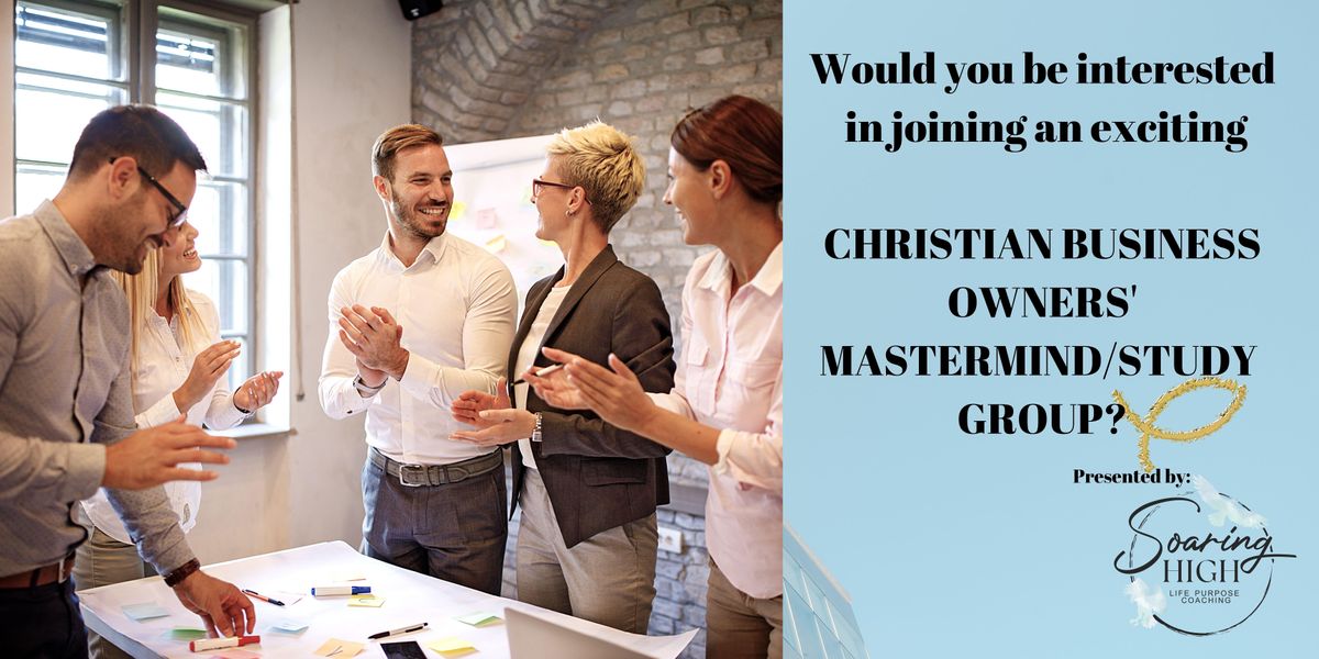 Christian Business Owners' Mastermind\/Study Group - Denver, CO