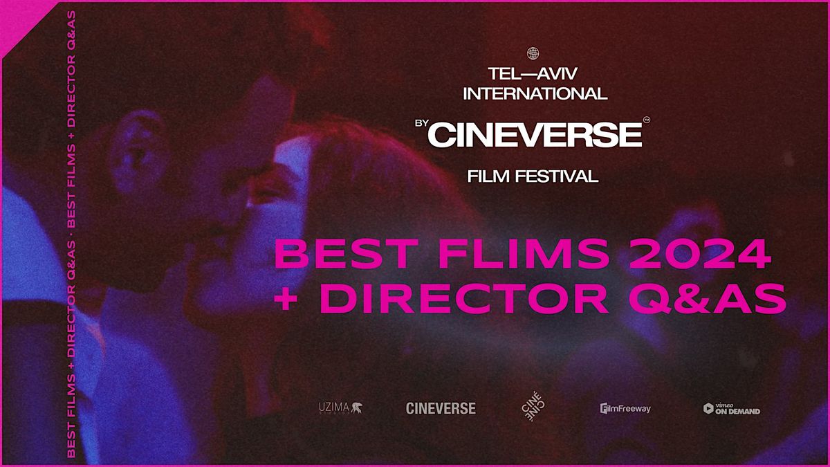 BEST FILMS 2024 \u2014 Tel-Aviv International CINEVERSE Film Festival