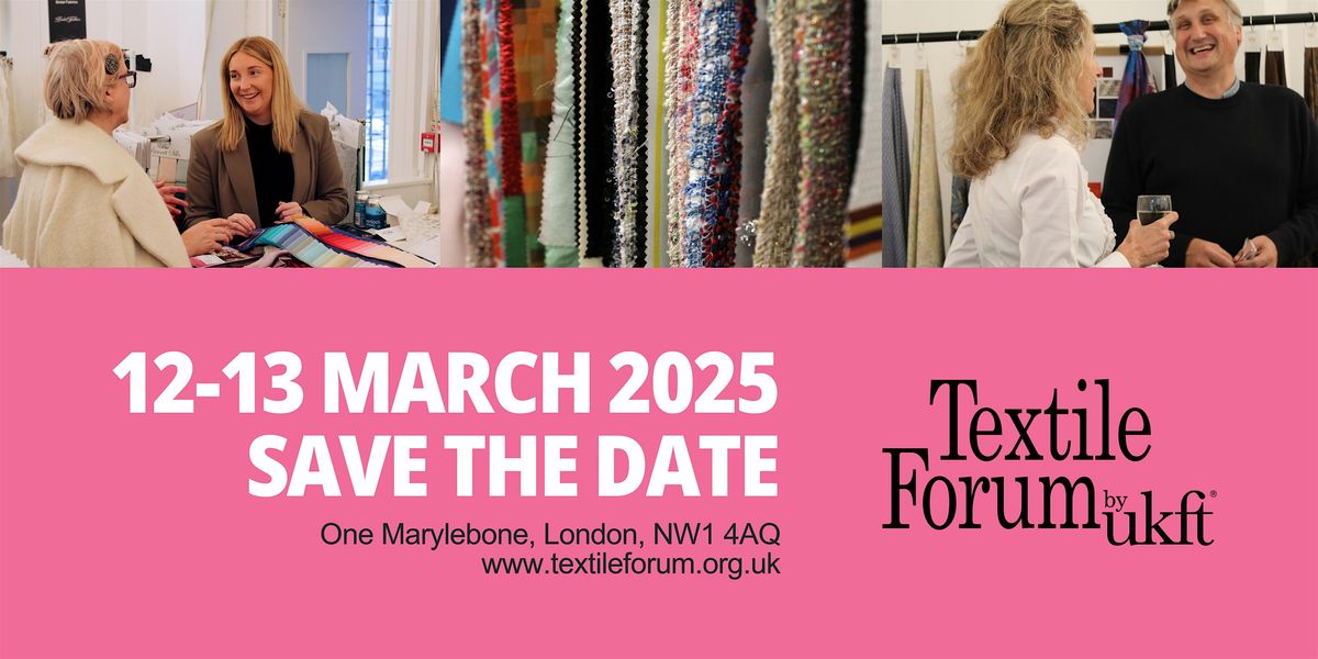 Textile Forum London: 12-13 March 2025