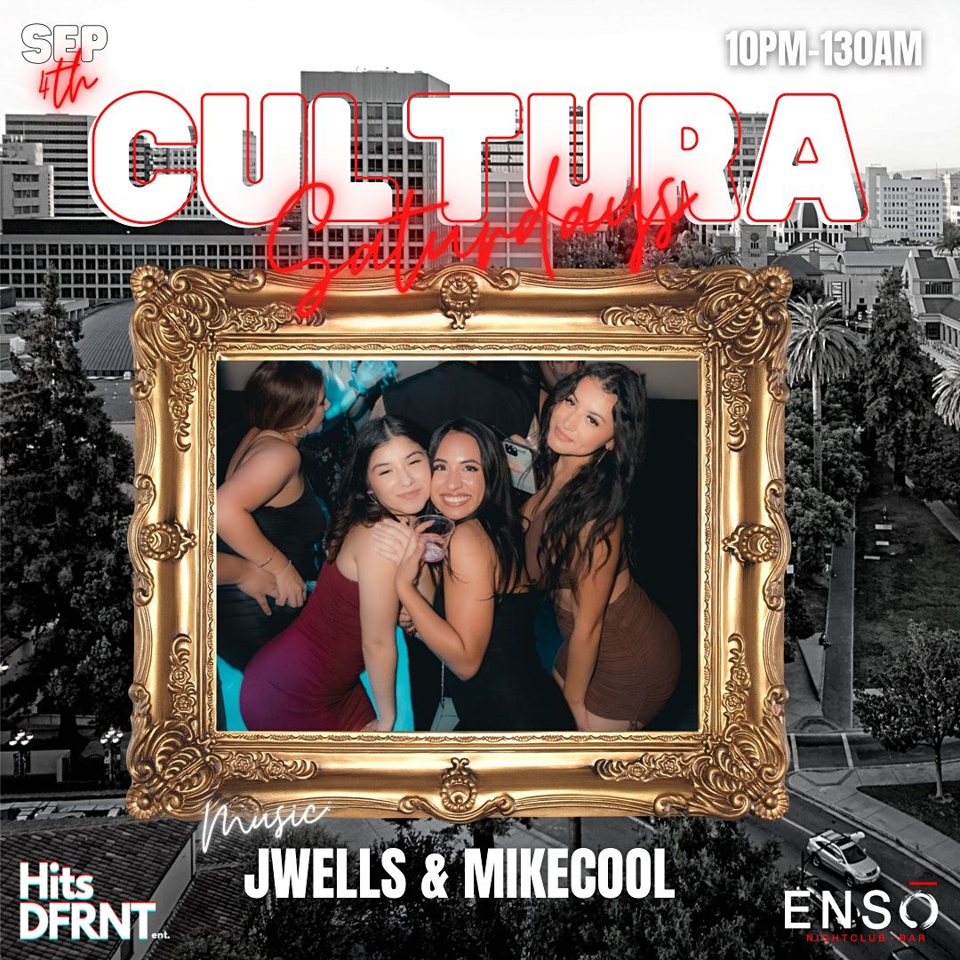 CULTURA SATURDAYS @ Enso Nightclub