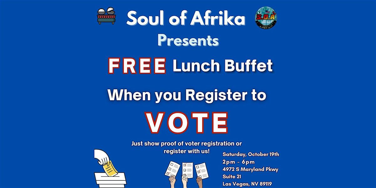 Soul of Afrika Presents: FREE Lunch Buffet with Voter Registration