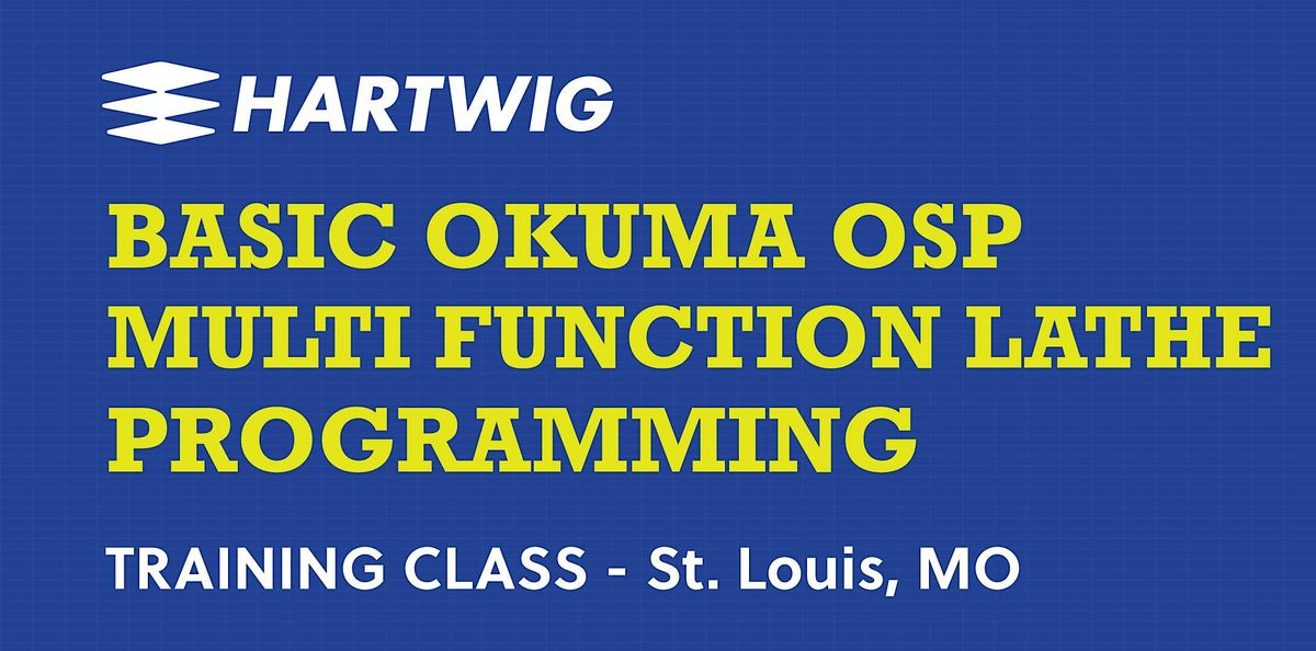 Training Class - Basic OSP Okuma Multi-Function Lathe Programming