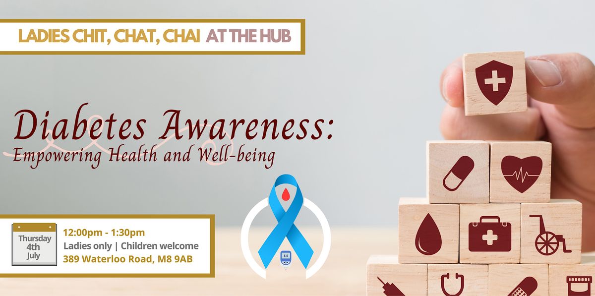 Ladies Chit, Chat & Chai | Diabetes Awareness (Thurs 4th Jul | 12PM)