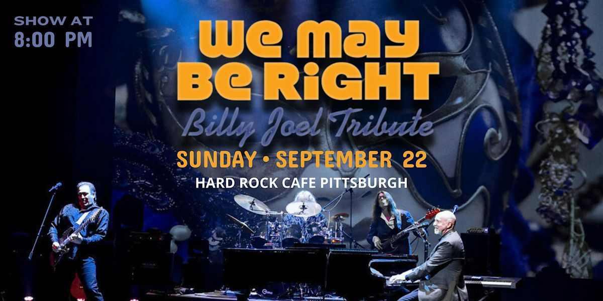 We May Be Right - Billy Joel Tribute