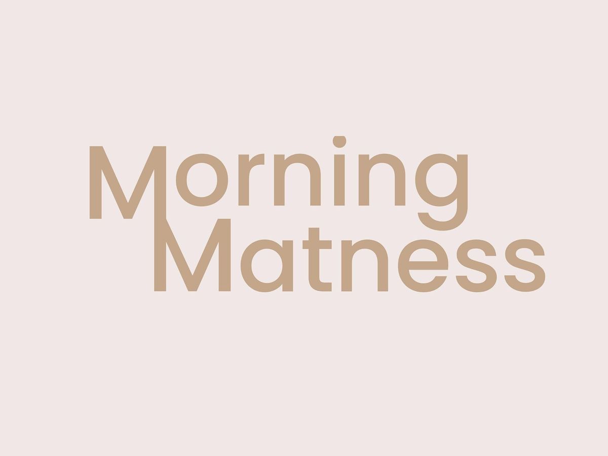 Morning Matness