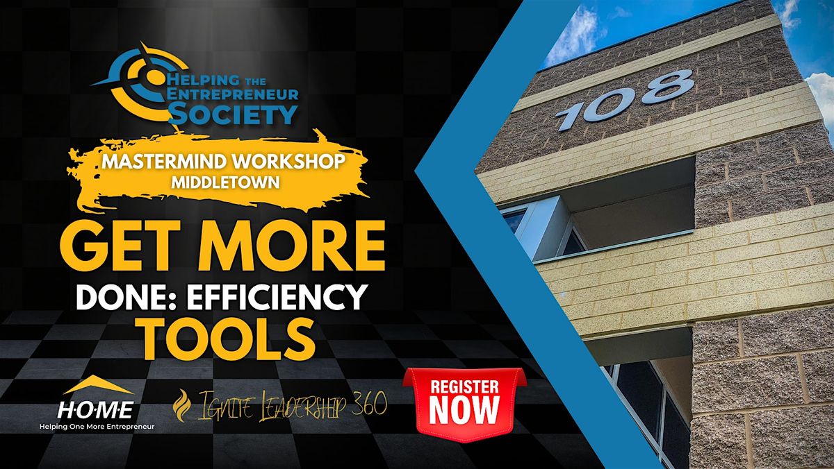 HOME Mastermind Workshop: Get More Done with Efficiency Tools