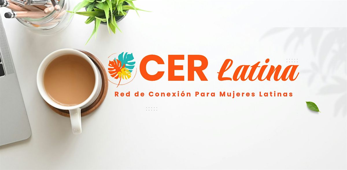 CER Latina Networking Event