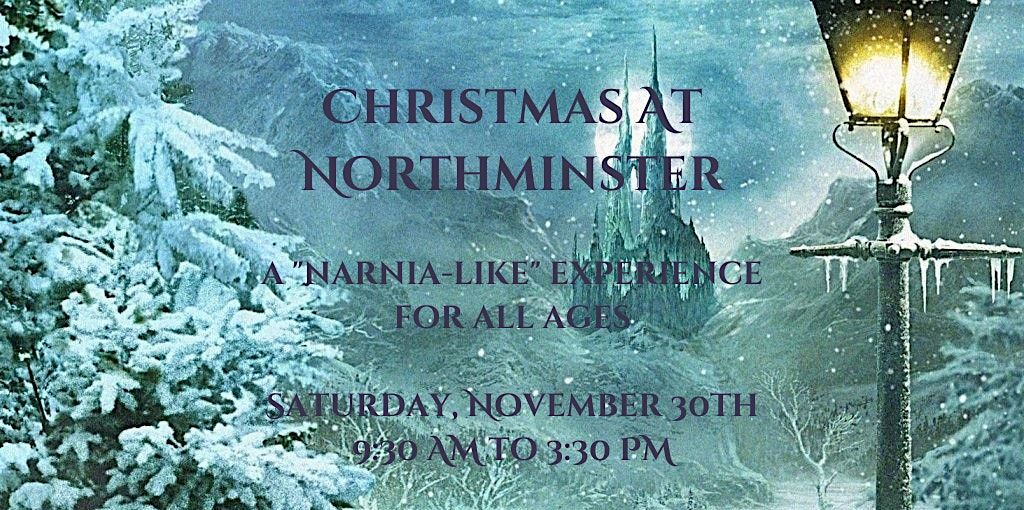 Christmas at Northminster - A "Narnia-Like" Experience