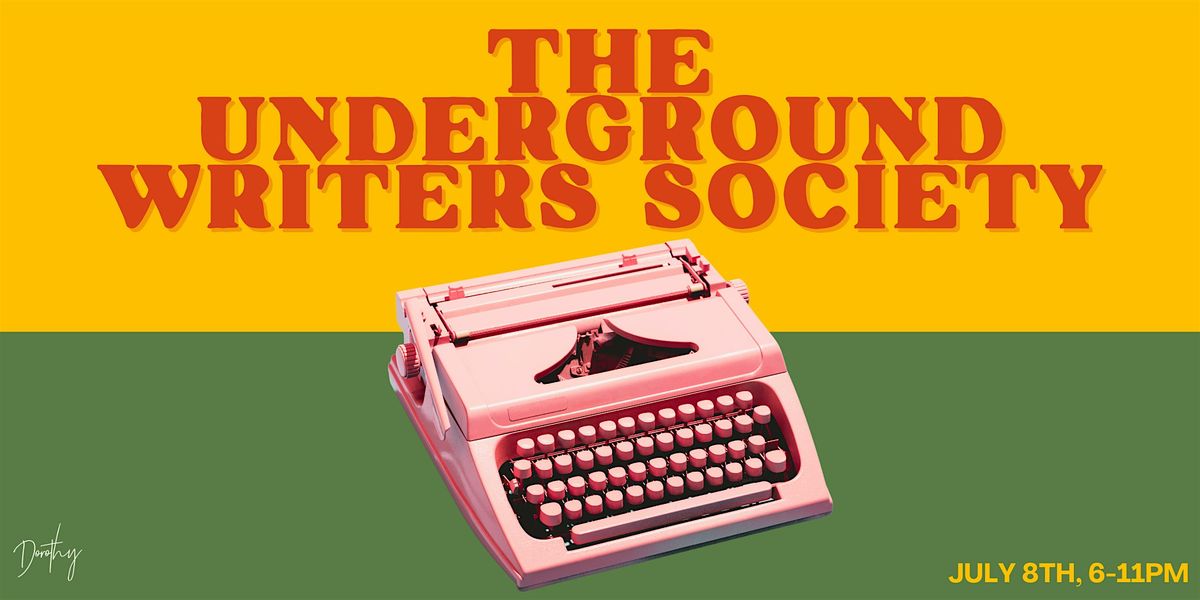 The Underground Writers Society at Dorothy