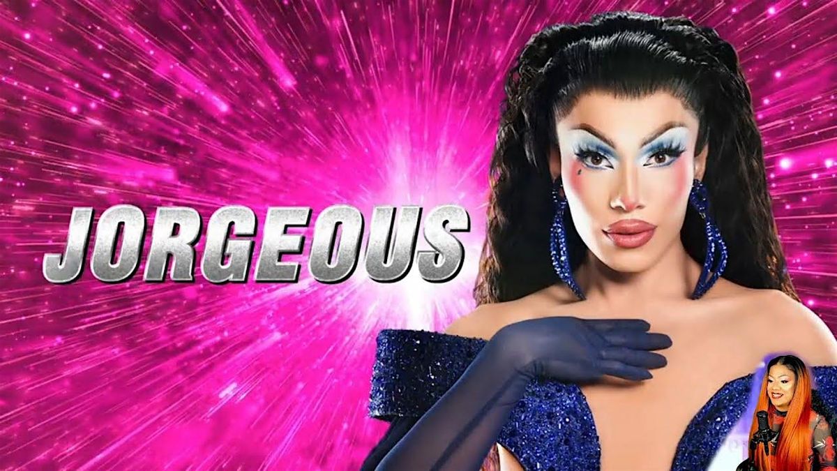 That Gurl Thursdays: JORGEOUS from RuPaul's Drag Race and AllStars 9